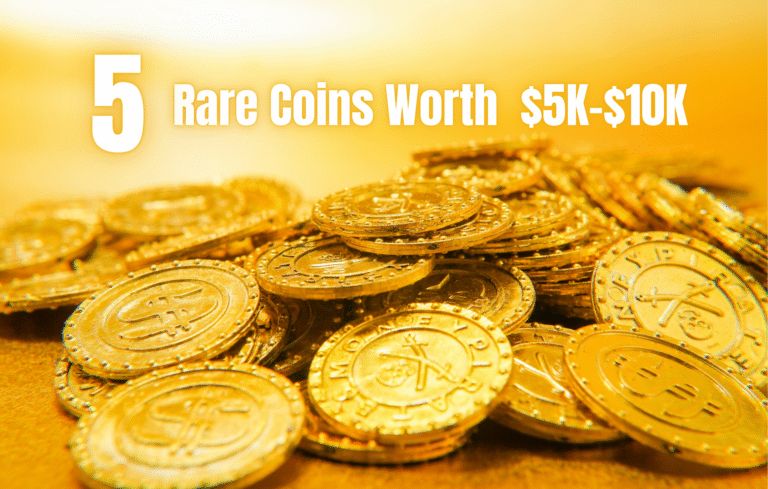 5 Rare Coins Worth $5K–$10K