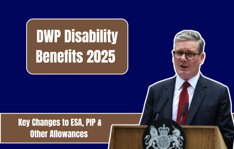 DWP Disability Benefits 2025 – Key Changes to ESA, PIP & Other Allowances