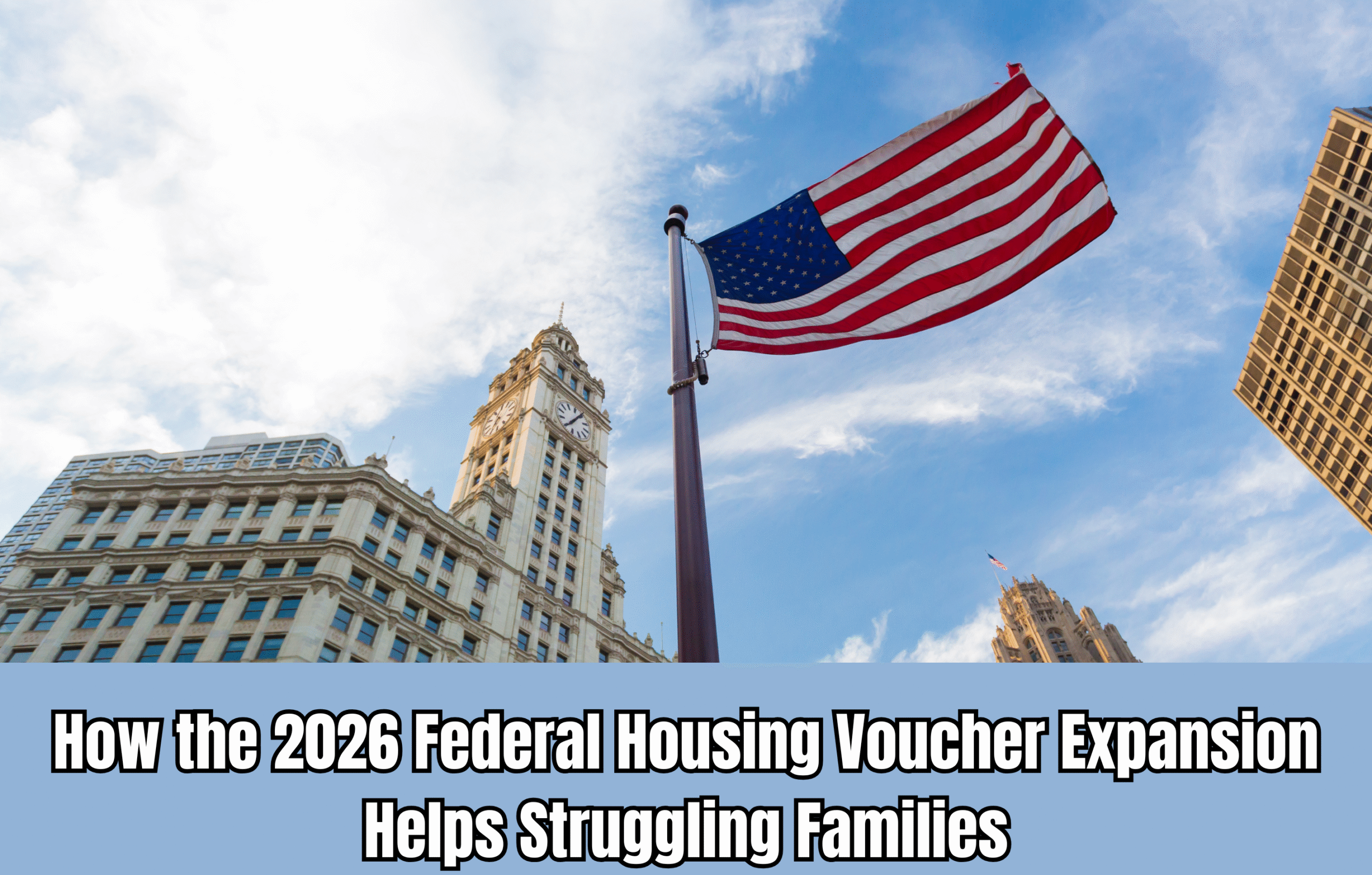 How the 2026 Federal Housing Voucher Expansion Helps Struggling Families