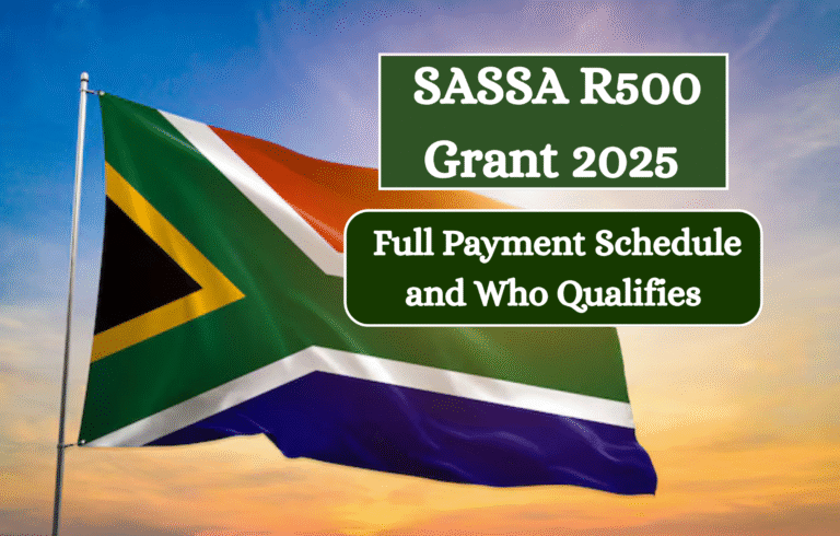 SASSA R500 Grant 2025 – Full Payment Schedule and Who Qualifies