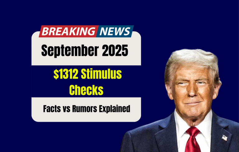 September 2025 $1312 Stimulus Checks: Facts vs Rumors Explained