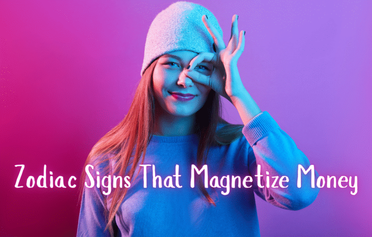 Zodiac Signs That Magnetize Money: Top 5 Ranked