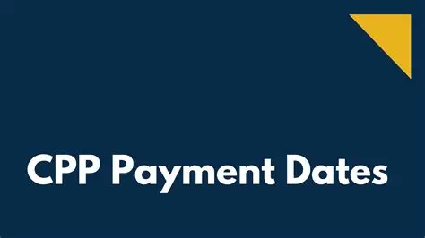 CPP October 2025 Payment Dates: Full Schedule, Eligibility & Latest Updates