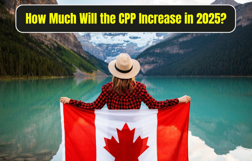 $1,693 CPP Payment Increase in 2025 by CRA – Check Eligibility & Payment Dates