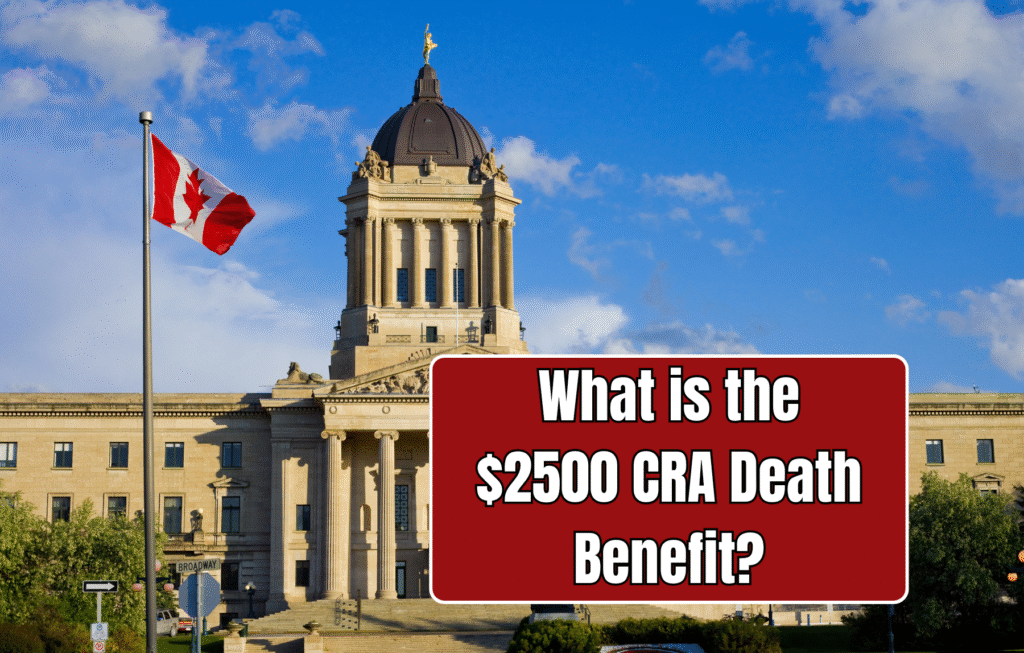 $2500 CRA Death Benefit 2025: How to Apply and Check Your Eligibility