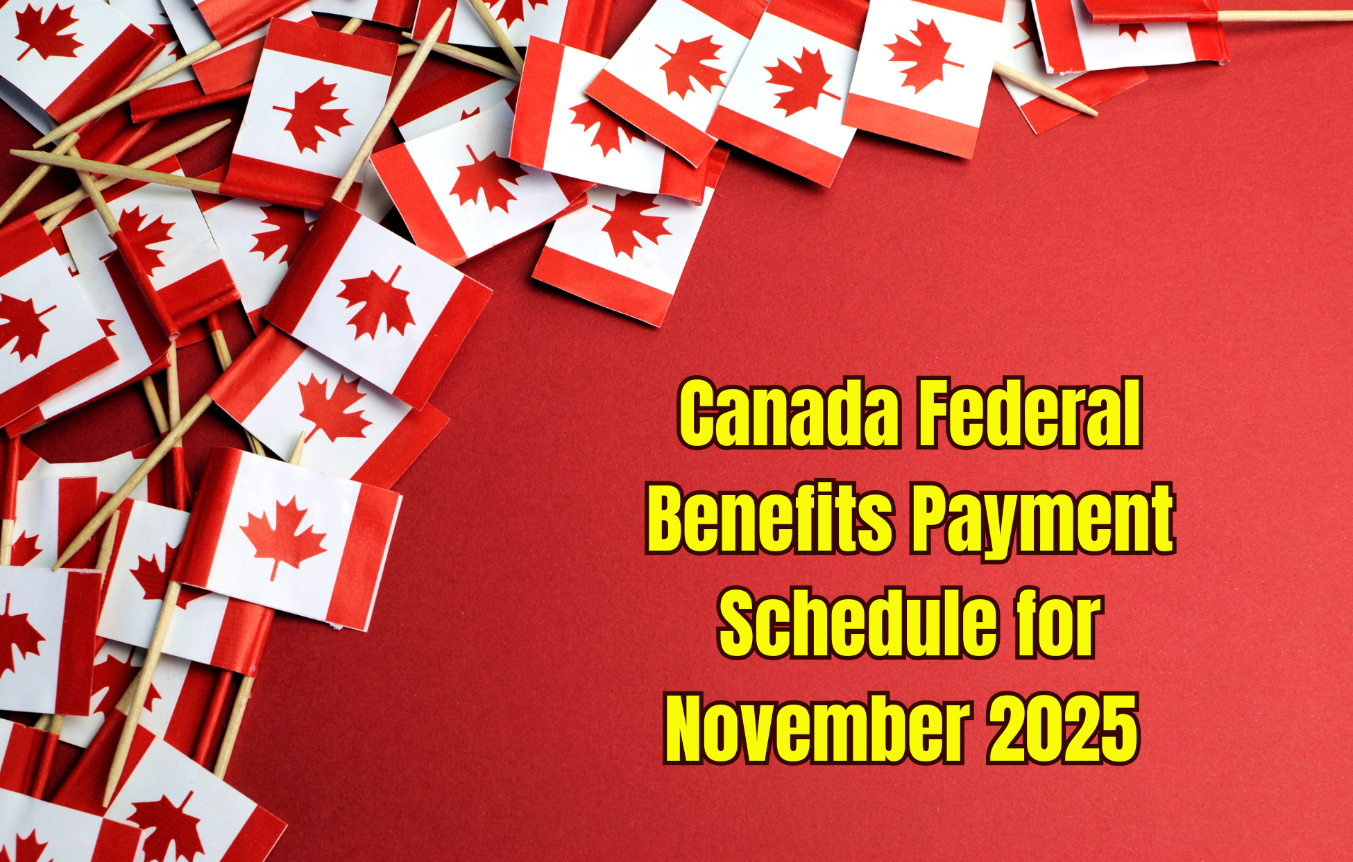 Canada Federal Benefits Payment Schedule for November 2025 – CRA Dates to Know
