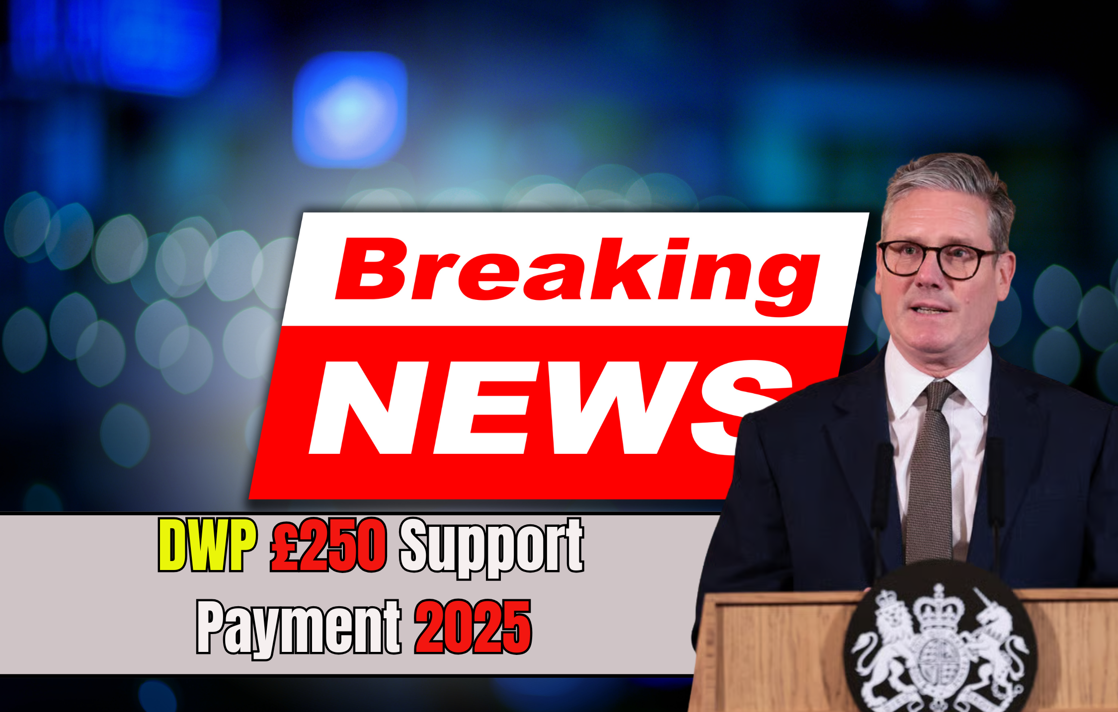 DWP £250 Support Payment 2025 – Dates, Eligibility Rules & How It Works