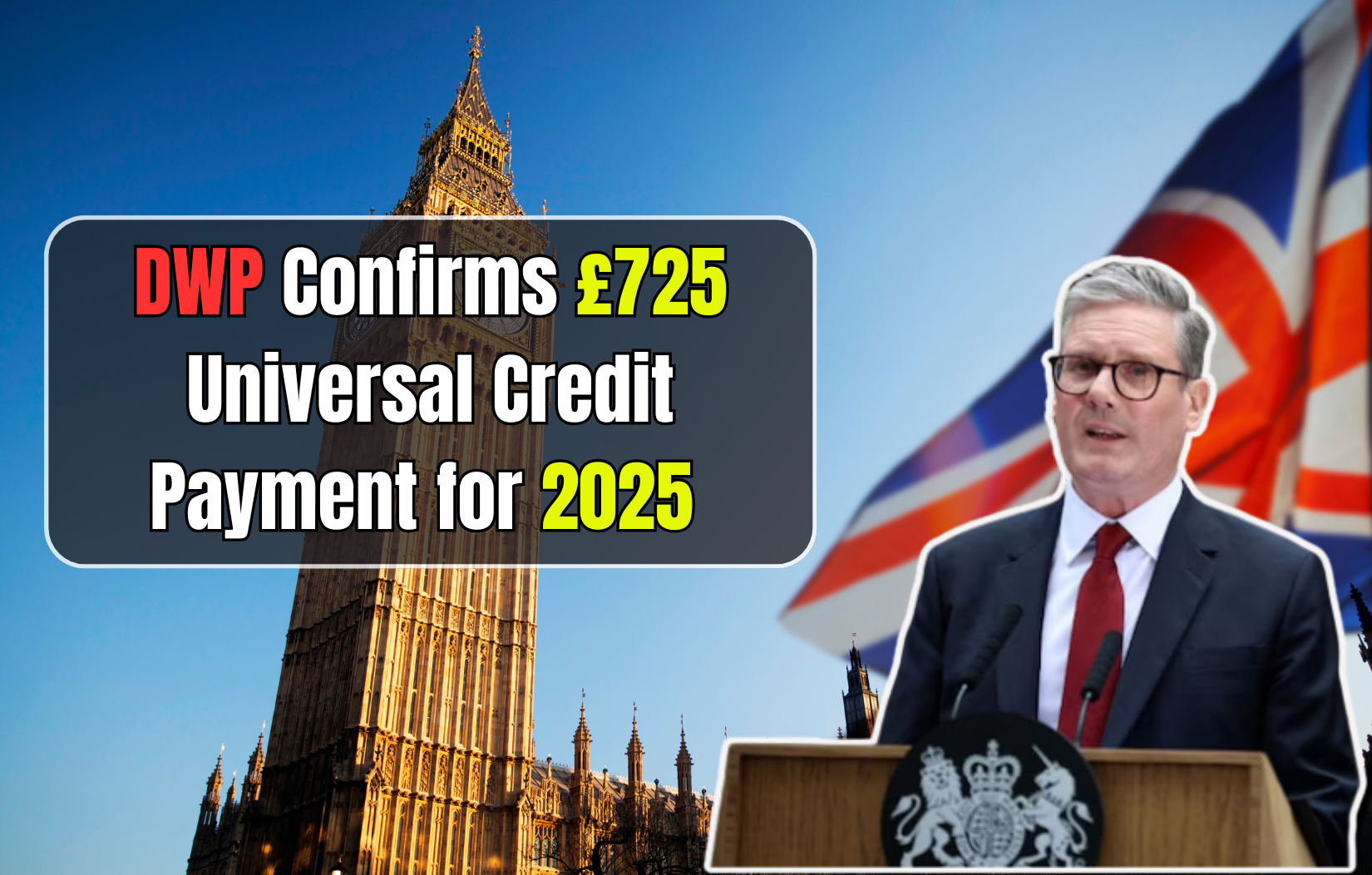 DWP Confirms £725 Universal Credit Payment for 2025 – Full Guide to Eligibility and Timing