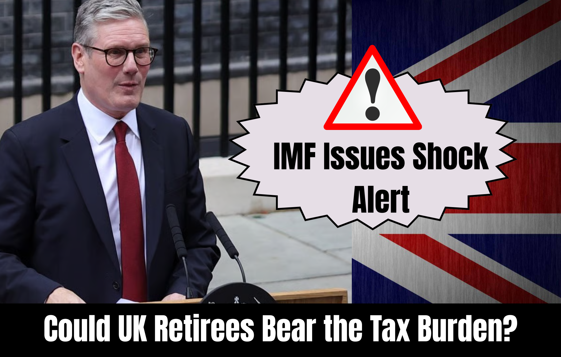 IMF Issues Shock Alert: Could UK Retirees Bear the Tax Burden?