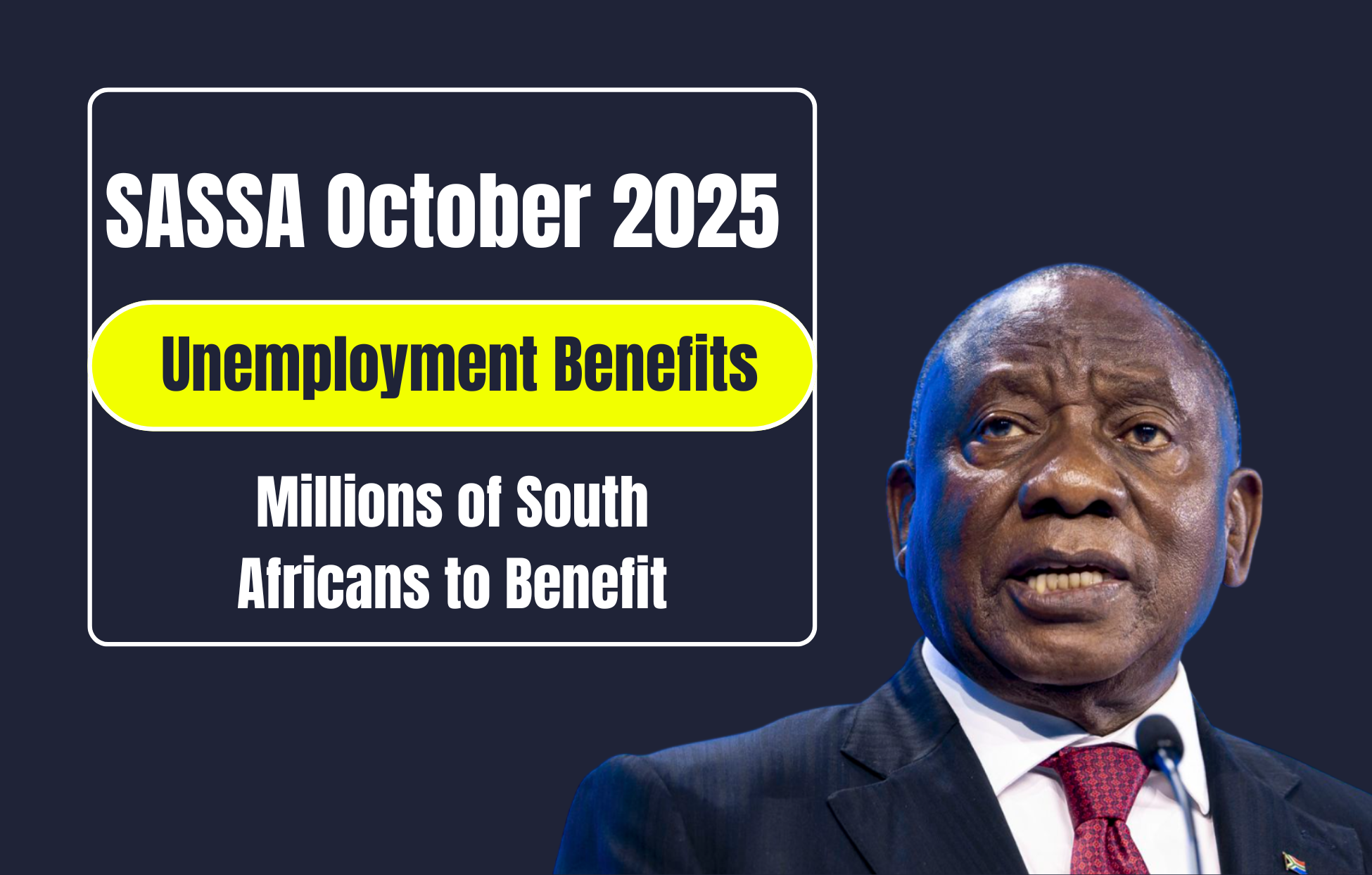 SASSA October 2025 Unemployment Benefits: Millions of South Africans to Benefit