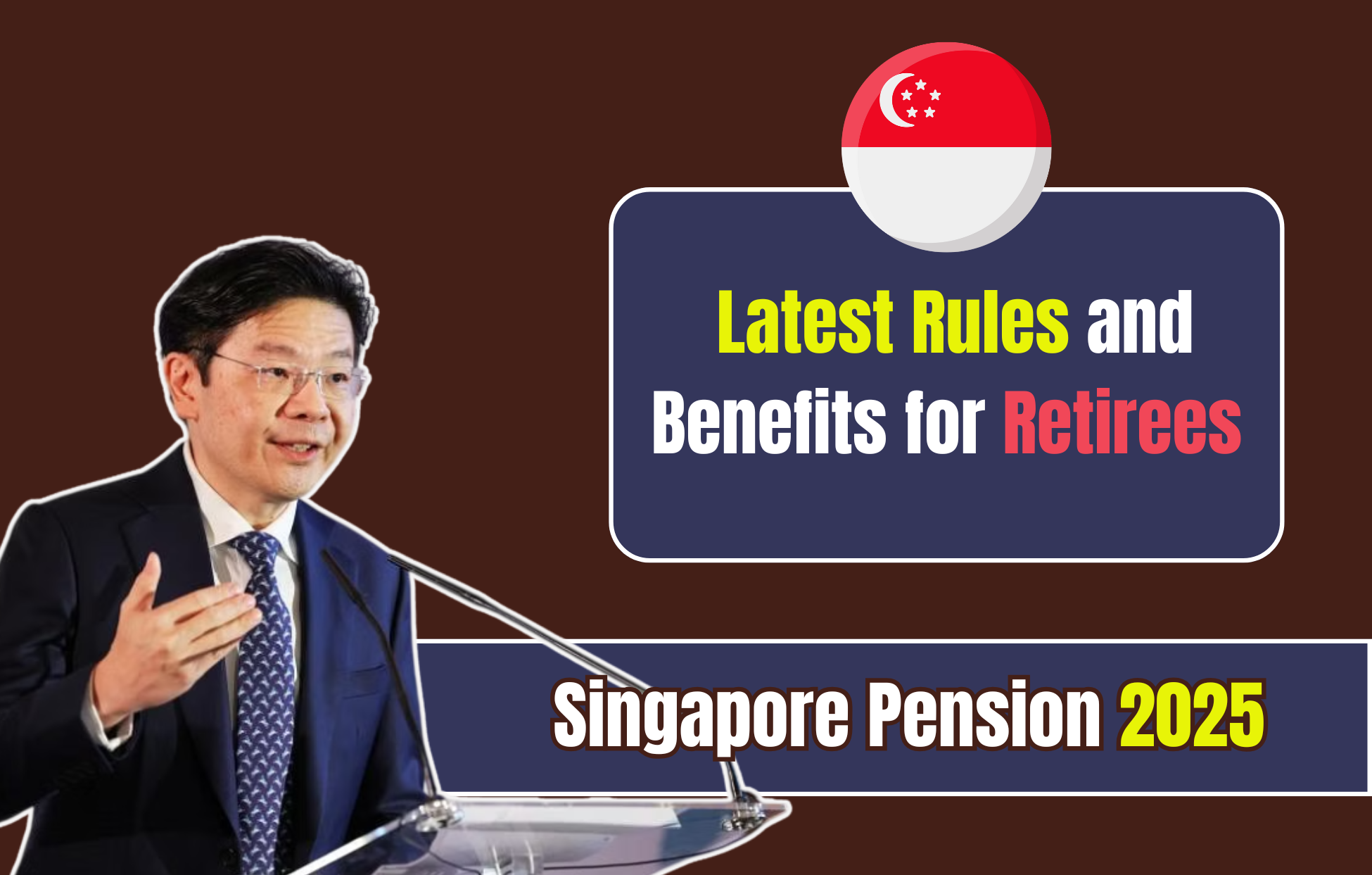 Singapore Pension 2025: Latest Rules and Benefits for Retirees