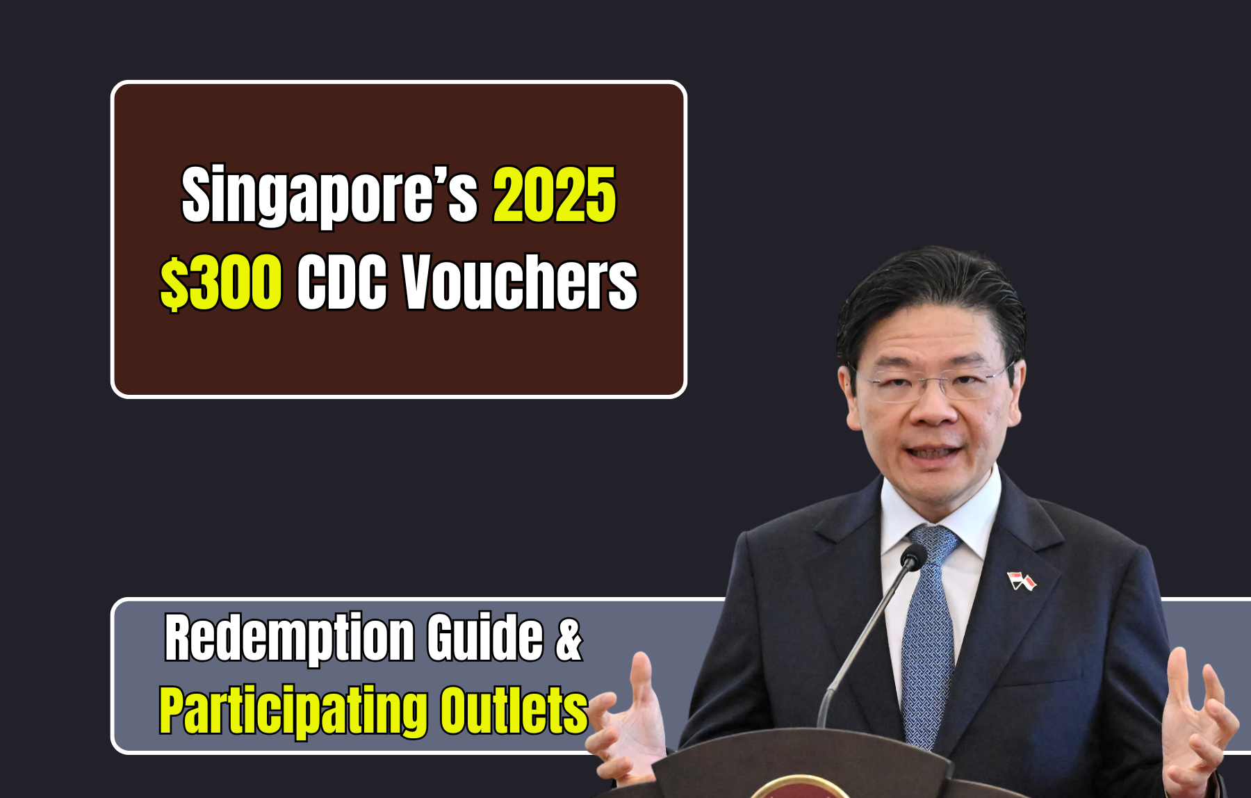 Singapore’s 2025 $300 CDC Vouchers: Redemption Guide & Participating Outlets
