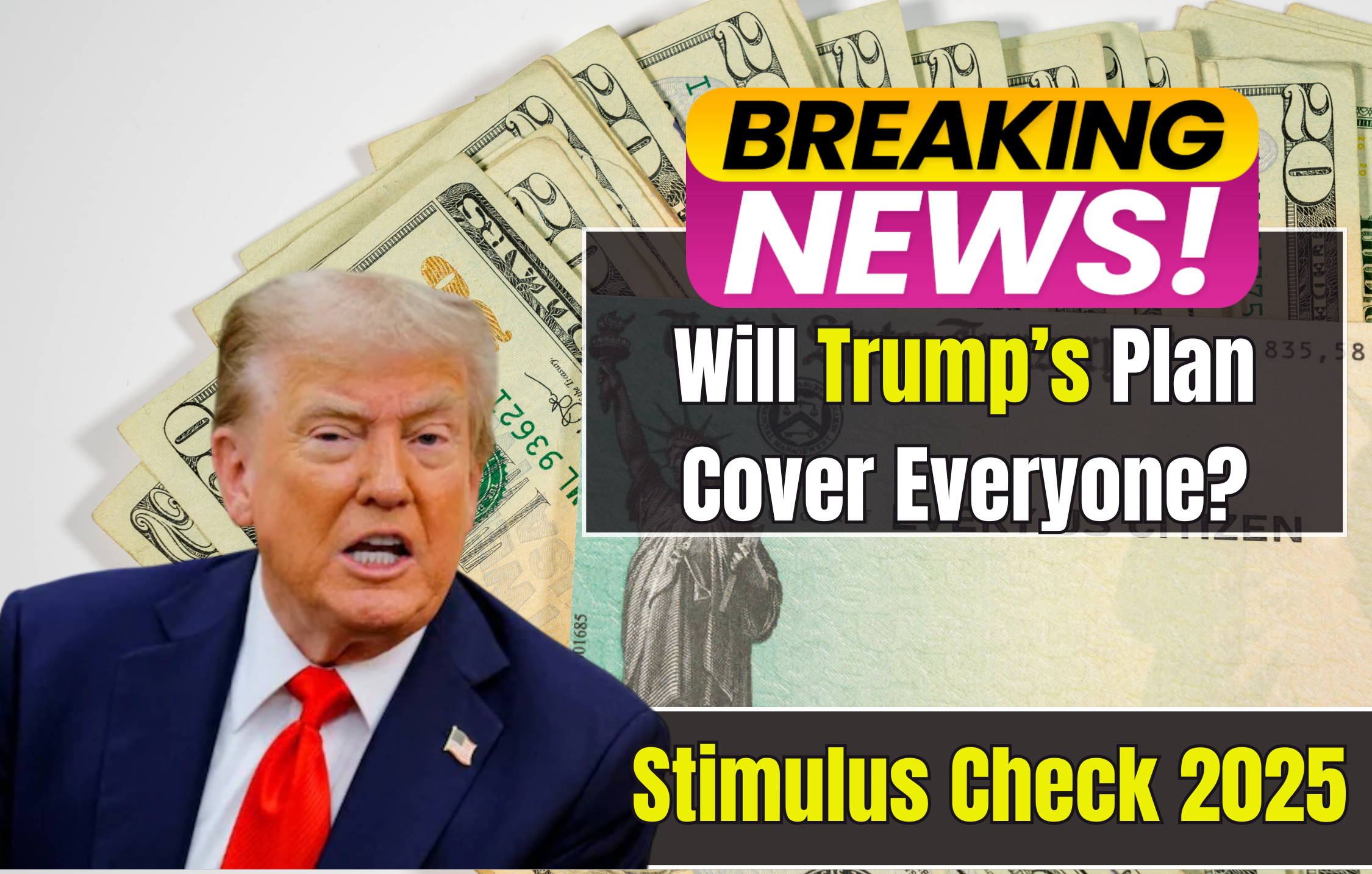 Stimulus Check 2025: Will Trump’s Plan Cover Everyone? Eligibility & Payout Timeline