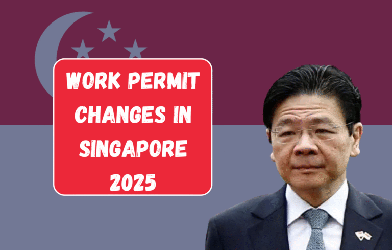 Work Permit Changes in Singapore 2025 – Check New Rules, Eligibility & How to Apply