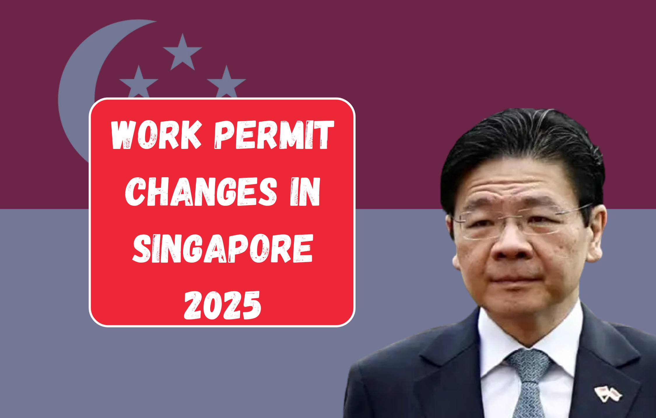 Work Permit Changes in Singapore 2025 – Check New Rules, Eligibility & How to Apply